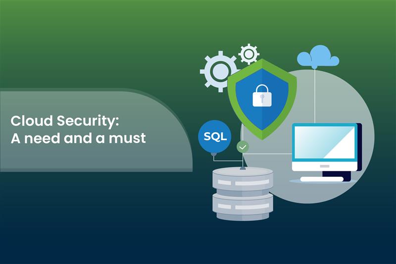 Cloud Security: A need and a must