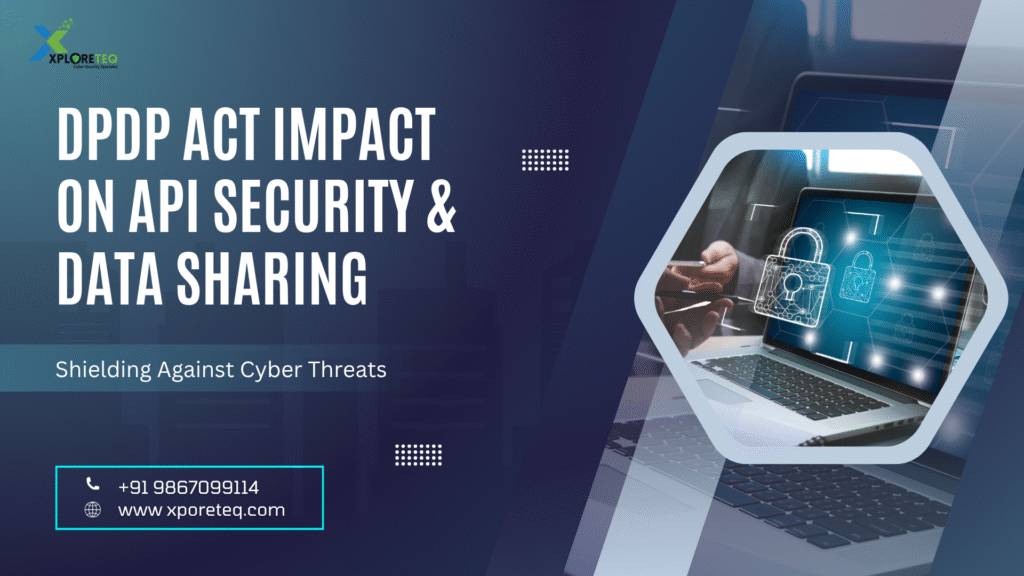 DPDP Act Impact on API Security & Data Sharing