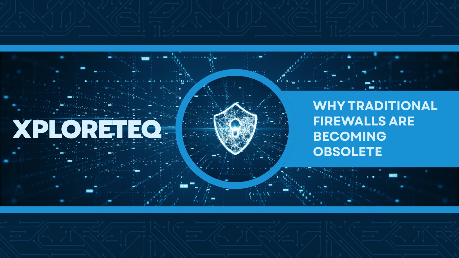 Why Traditional Firewalls Are Becoming Obsolete